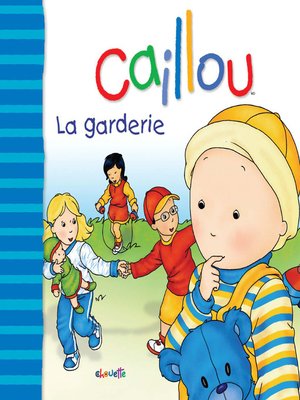 cover image of Caillou La garderie